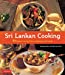 Sri Lankan Cooking: 64 Recipes from the Chefs and Kitchens of Sri Lanka [Paperback] [2016] Bullis, Douglas; Hutton, Wendy; Tettoni, Luca Invernizzi